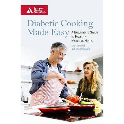 Diabetic Cooking Made Easy - by  Jennifer Bucko Lamplough (Paperback)