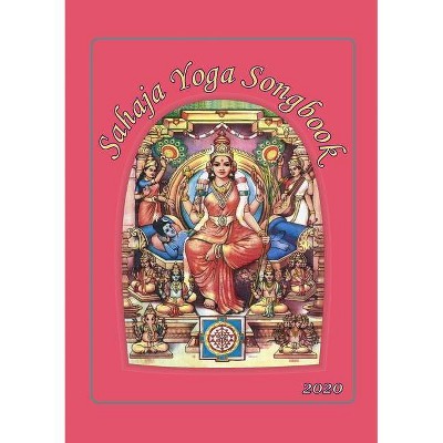 Sahaja Yoga Songbook - by  Chris Marlow (Paperback)