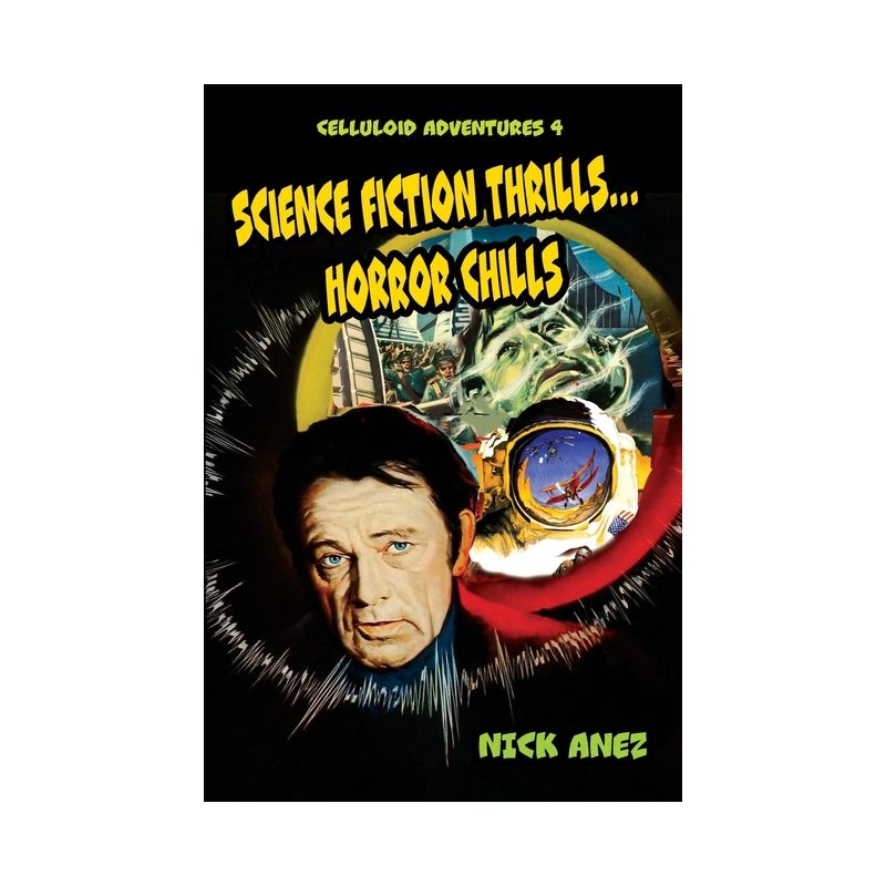 Celluloid Adventures 4 Science Fiction Thrills...Horror Chills - by  Nicholas Anez (Paperback), 1 of 2