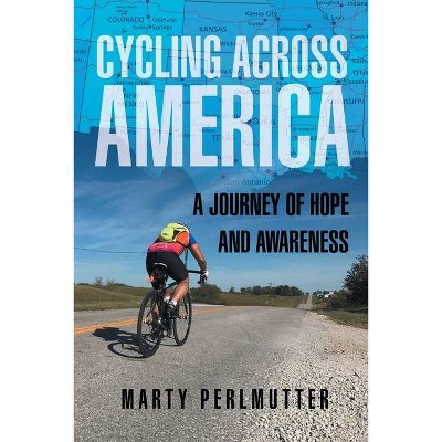 Cycling Across America - by  Marty Perlmutter (Paperback)