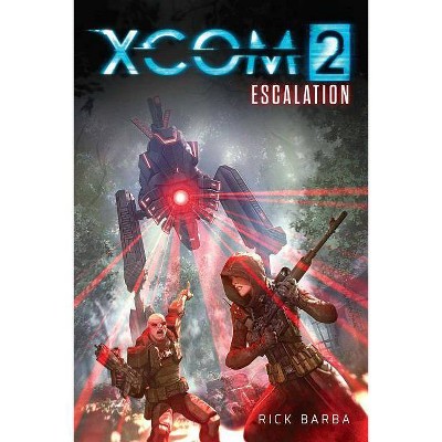 Xcom 2: Escalation - by  Rick Barba (Paperback)