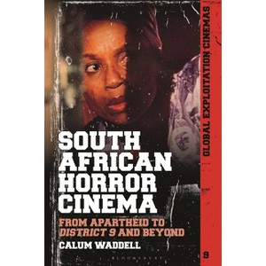 South African Horror Cinema - (Global Exploitation Cinemas) by  Calum Waddell (Hardcover) - 1 of 1