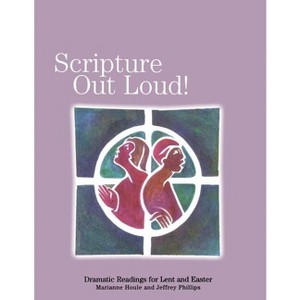 Scripture Out Loud - by  Marianne Houle & Jeffrey Phillips (Paperback) - 1 of 1