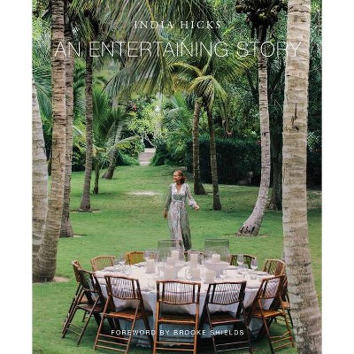 An Entertaining Story - by  India Hicks (Hardcover)