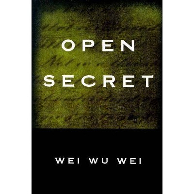 Open Secret - by  Wei Wu Wei (Paperback)