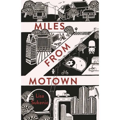 Miles from Motown - by  Lisa Sukenic (Paperback)