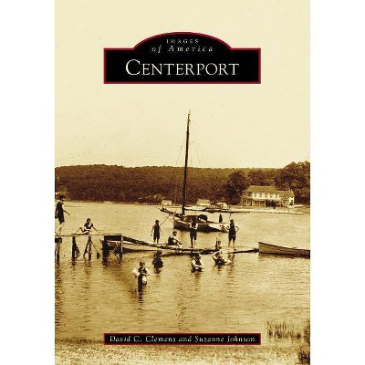 Centerport - by  David C Clemens & Suzanne Johnson (Paperback)