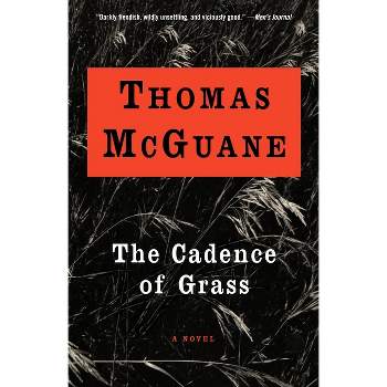 The Cadence of Grass - (Vintage Contemporaries) by  Thomas McGuane (Paperback)