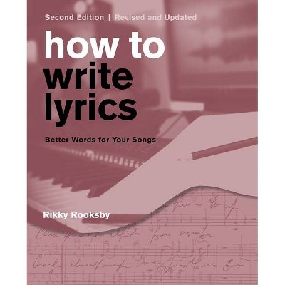 How to Write Lyrics - by  Rikky Rooksby (Paperback)