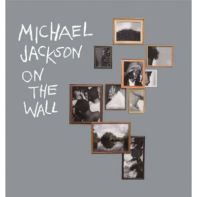 Michael Jackson: On the Wall - by  Nicholas Cullinan (Hardcover)