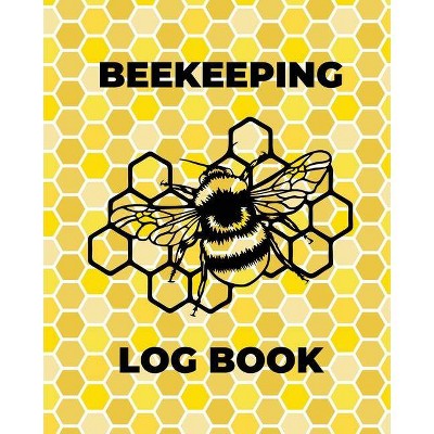 Beekeeping Log Book - by  Teresa Rother (Paperback)