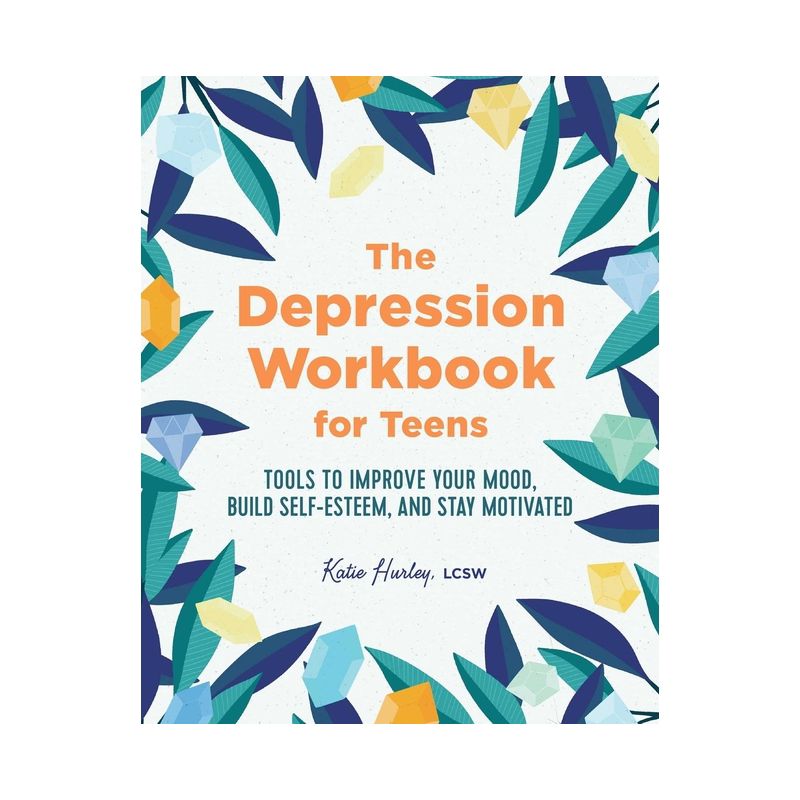 The Depression Workbook for Teens - by  Katie Hurley (Paperback), 1 of 2