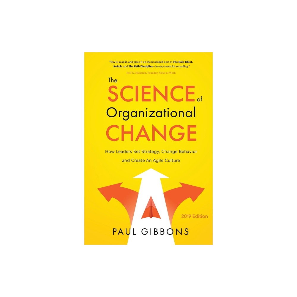 The Science of Organizational Change - (Leading Change in the Digital Age) by Paul Gibbons (Paperback)