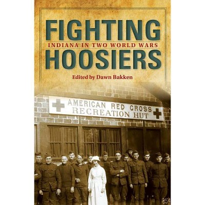 Fighting Hoosiers - by  Dawn Bakken (Hardcover)