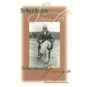 The Way It Was in the South - (Black Experience in Georgia) by  Donald L Grant (Paperback) - 1 of 1