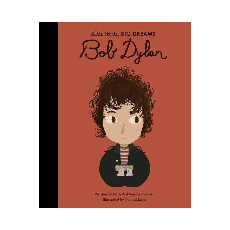 Bob Dylan - (Little People, Big Dreams) by  Maria Isabel Sanchez Vegara (Hardcover), 1 of 2