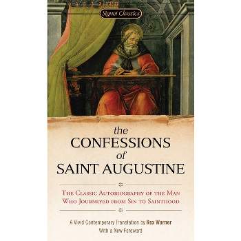 The Confessions of Saint Augustine - (Signet Classics) (Paperback)