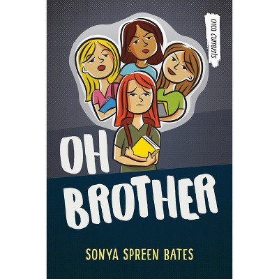 Oh Brother - (Orca Currents) 2nd Edition by  Sonya Spreen Bates (Paperback)