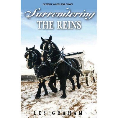 Surrendering the Reins - by  Les Graham (Paperback)