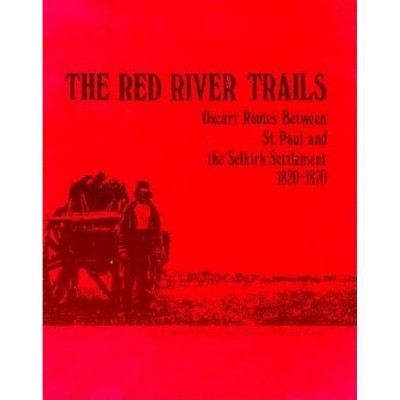 The Red River Trails - (Publications of the Minnesota Historical Society) by  Rhoda Gilman (Paperback)