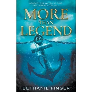 More Than Legend - (More Than Life) by  Bethanie Finger (Paperback) - 1 of 1