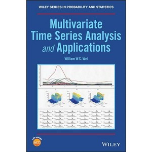 Multivariate Time Series Analysis and Applications - (Wiley Probability and Statistics) by  William W S Wei (Hardcover) - 1 of 1