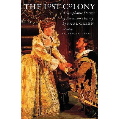 Lost Colony - (Chapel Hill Books) by  Paul Green (Paperback)