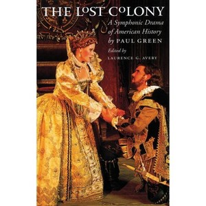 Lost Colony - (Chapel Hill Books) by  Paul Green (Paperback) - 1 of 1