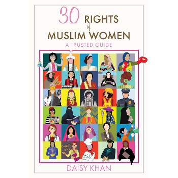 30 Rights of Muslim Women - by  Daisy Khan (Paperback)
