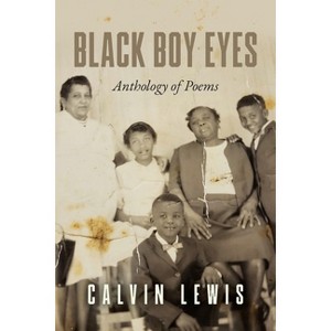 Black Boy Eyes - by  Calvin Lewis (Paperback) - 1 of 1