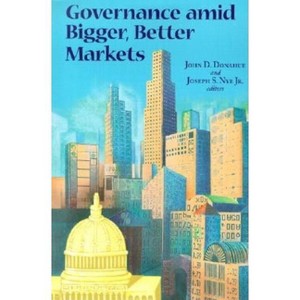 Governance Amid Bigger, Better Markets - by  Joseph S Nye (Paperback) - 1 of 1