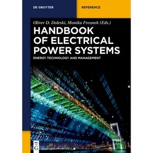 Handbook of Electrical Power Systems - (De Gruyter Reference) by  Oliver D Doleski & Monika Freunek (Hardcover) - 1 of 1