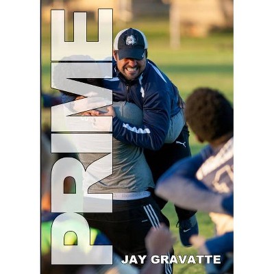 Prime - by  Jay Gravatte (Paperback)