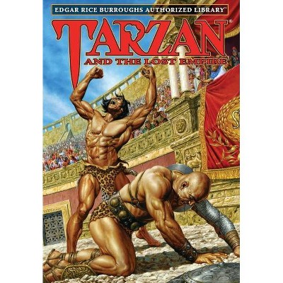 Tarzan and the Lost Empire - by  Edgar Rice Burroughs (Hardcover)