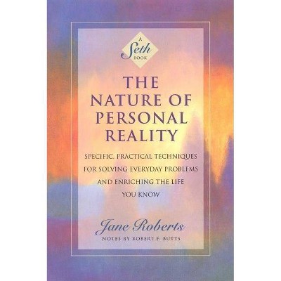 The Nature of Personal Reality - (Jane Roberts) by  Jane Roberts (Paperback)