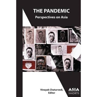 The Pandemic - (Asia Shorts) by  Vinayak Chaturvedi (Paperback)