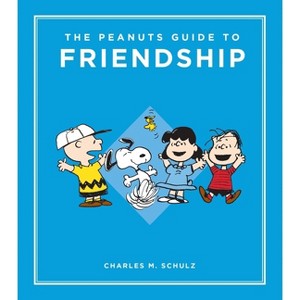 The Peanuts Guide to Friendship - (Peanuts Guide to Life) by  Charles M Schulz (Hardcover) - 1 of 1