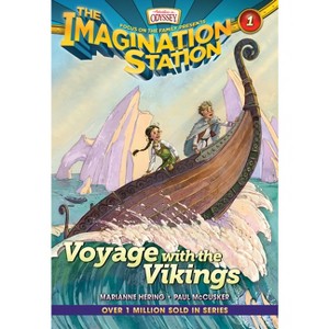 Voyage with the Vikings - (Imagination Station Books) by  Paul McCusker & Marianne Hering (Paperback) - 1 of 1