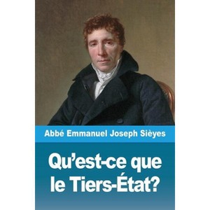 Qu'est-ce que le Tiers-État? - by  Abbé Emmanuel Joseph Sièyes (Paperback) - 1 of 1