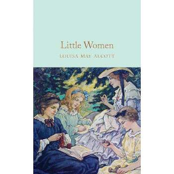 Little Women - by  Louisa May Alcott (Hardcover)