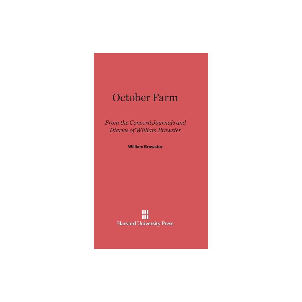 October Farm - by William Brewster (Hardcover)