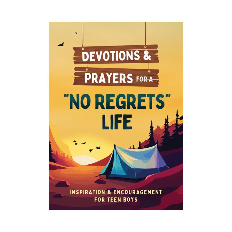 Devotions and Prayers for a No Regrets Life (Teen Boys) - by  Paul Kent (Paperback), 1 of 2