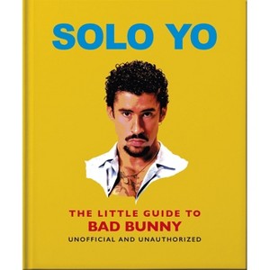 Solo Yo: The Little Guide to Bad Bunny - by  Oh (Hardcover) - 1 of 1