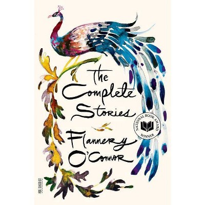 The Complete Stories - (FSG Classics) by  Flannery O'Connor (Paperback)