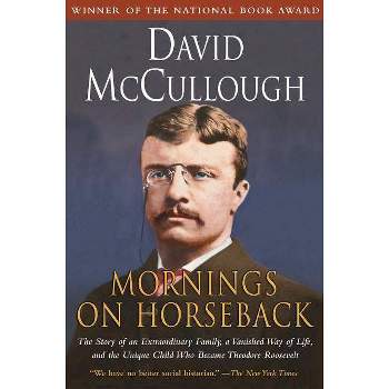 Mornings on Horseback - by  David McCullough (Paperback)