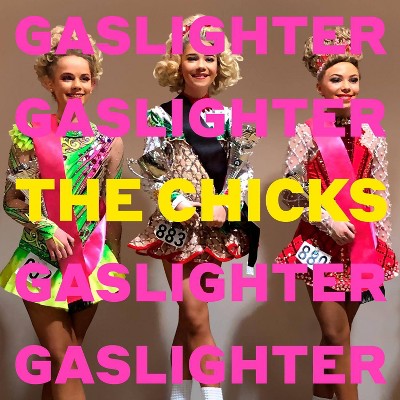 The Chicks - Gaslighter (EXPLICIT LYRICS) (Vinyl)