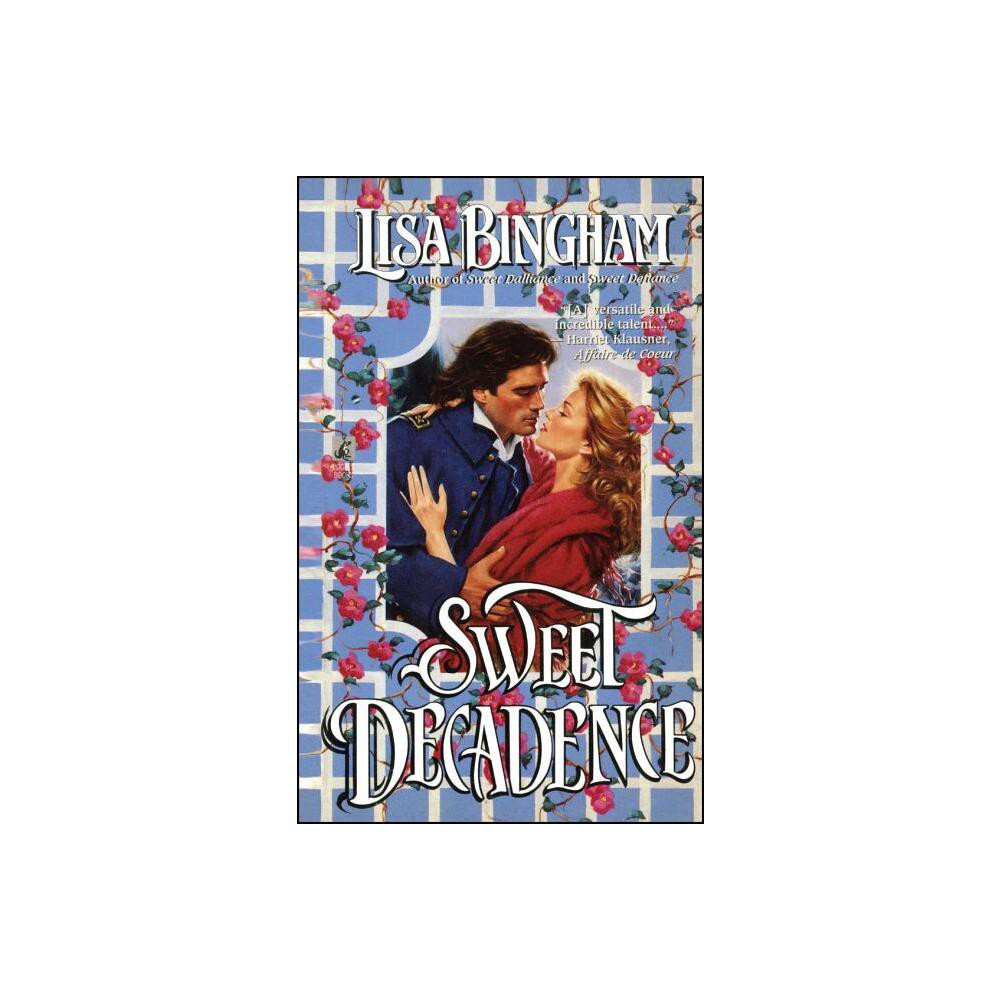 Sweet Decadence - by Lisa Bingham (Paperback)