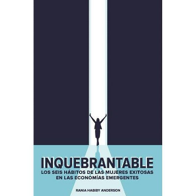 Inquebrantable - by  Rania Habiby Anderson (Paperback)