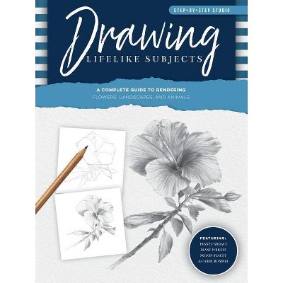 Step-By-Step Studio: Drawing Lifelike Subjects - by  Diane Cardaci & Nolon Stacey & Linda Weil & Diane Wright (Paperback)