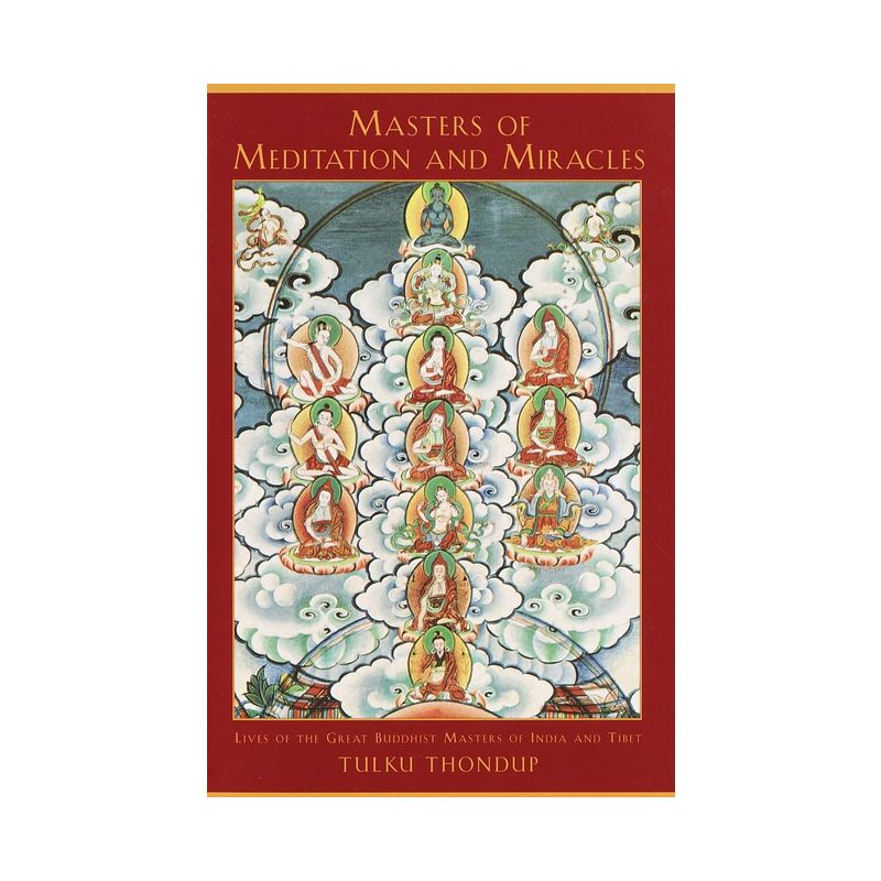 Masters of Meditation and Miracles - (Buddhayana Series) by  Tulku Thondup (Paperback), 1 of 2
